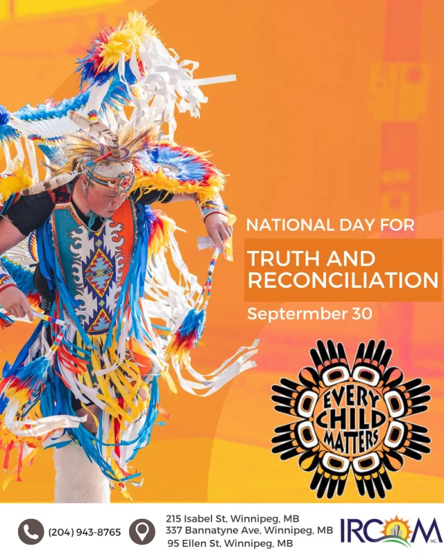 On September 30, we honour the National Day for Truth and Reconciliation.
It’s a day to remember the children who never returned home, to acknowledge survivors and their families, and to commit to the work of reconciliation.

At IRCOM, we stand in solidarity with Indigenous communities and recognize that building welcoming communities begins with truth, respect, and healing.

#EveryChildMatters #TruthAndReconciliation #IRCOM #Winnipeg