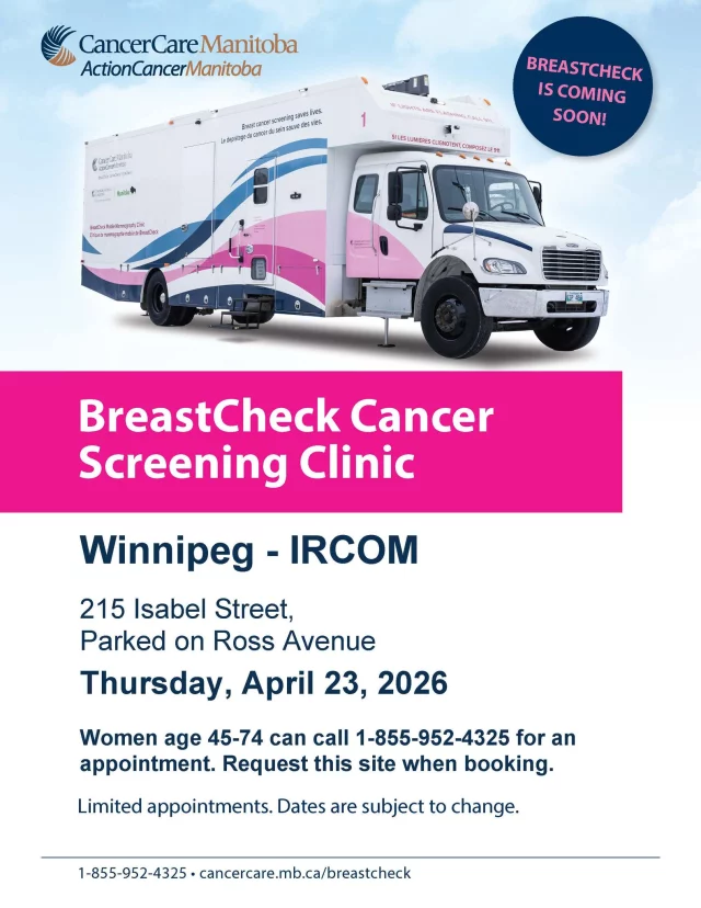 The BreastCheck mobile clinic will be at IRCOM next week, making it easier to get your mammogram screening done in your community.

Thursday, April 23, 2026
IRCOM, 215 Isabel Street
Mobile unit parked on Ross Avenue

Who should book?

Women ages 45+
No signs or symptoms
No referral needed

Call BreastCheck at 1 855 952 4325 to book your breast cancer screening mammogram. When booking, request IRCOM as your preferred mobile location.

#BreastCheck #MammogramScreening #BreastCancerAwareness #IRCOM #WinnipegHealth